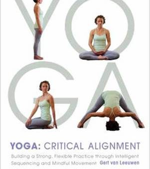 Gert van Leeuwen: Yoga: Critical Alignment [2013] paperback Cheap