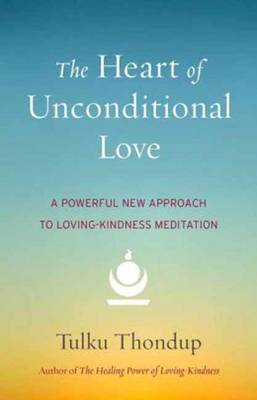 Tulku Thondup: The Heart of Unconditional Love [2015] paperback Online now