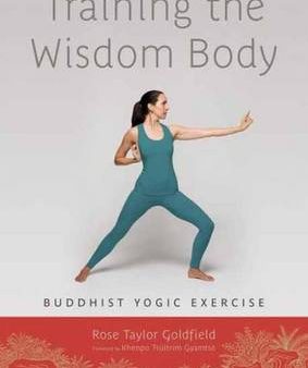 Rose Taylor Goldfield: Training the Wisdom Body [2013] paperback Cheap