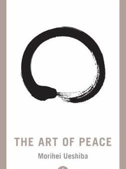 Morihei Ueshiba: The Art of Peace [2018] paperback Online Sale