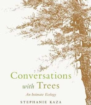 Stephanie Kaza: Conversations with Trees [2019] paperback Online Hot Sale