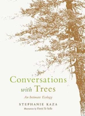 Stephanie Kaza: Conversations with Trees [2019] paperback Online Hot Sale