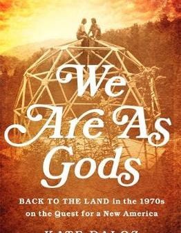 Kate Daloz: We Are As Gods [2016] hardback Discount