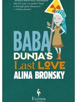 Alina Bronsky: Baba Dunja s Last Love [2016] paperback For Cheap