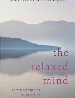 Dza Kilung Rinpoche: The Relaxed Mind [2015] paperback Supply