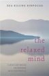 Dza Kilung Rinpoche: The Relaxed Mind [2015] paperback Supply