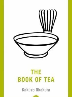 Kakuzo Okakura: The Book of Tea [2018] paperback Hot on Sale