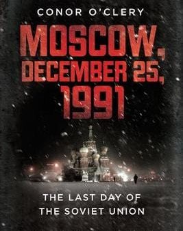 Clery Conor O: Moscow, December 25, 1991 [2012] paperback Online now