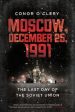 Clery Conor O: Moscow, December 25, 1991 [2012] paperback Online now