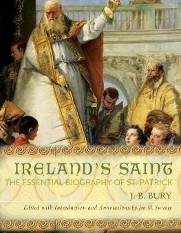 J B Bury: Ireland s Saint [2013] paperback Cheap