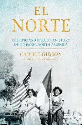 Carrie Gibson: El Norte [2019] hardback Online Sale